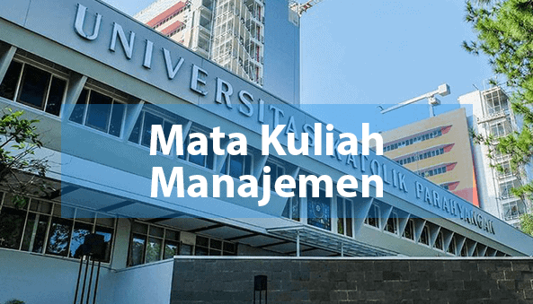 Daftar Mata Kuliah Jurusan Manajemen di UI , UII , UNJ , dan Unpar