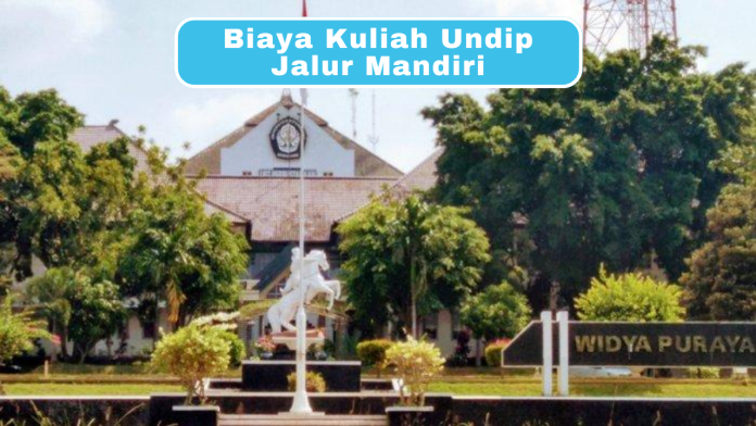 Biaya Kuliah Undip Jalur Mandiri