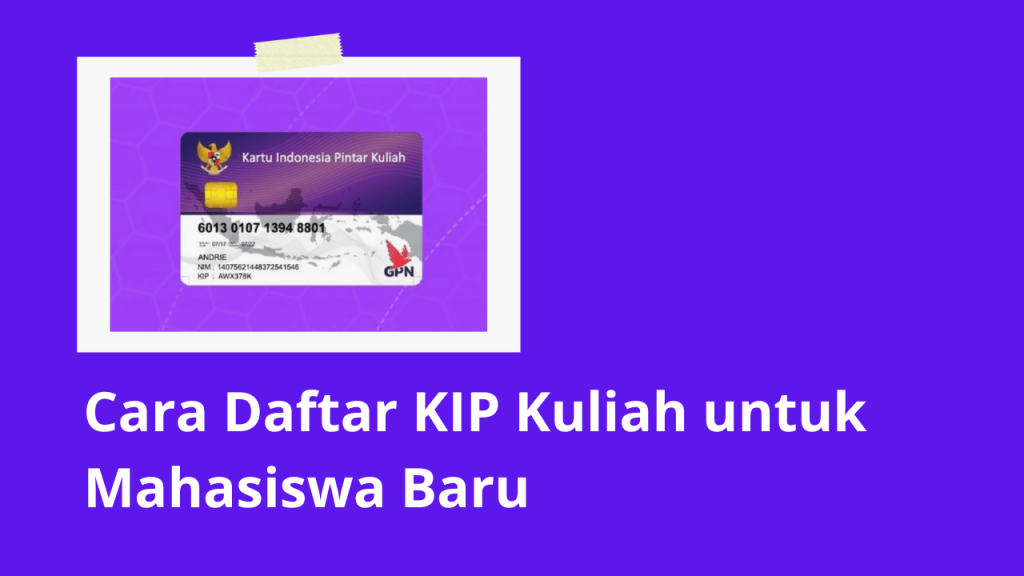 Cara Daftar KIP Kuliah untuk Mahasiswa Baru