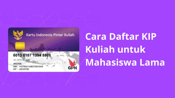 Cara Daftar KIP Kuliah untuk Mahasiswa Lama