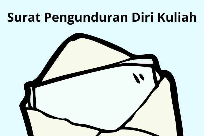 5 Contoh Surat Pengunduran Diri Kuliah Mahasiswa Dan Dosen