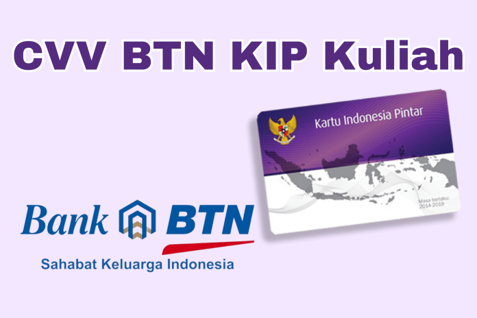 CVV BTN KIP Kuliah Lihat Dimana Berikut Jawabannya CVV BTN KIP Kuliah Lihat Dimana Berikut Jawabannya