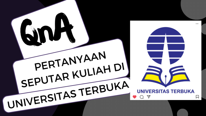 Pertanyaan Seputar Kuliah di UT (Universitas Terbuka) Pertanyaan Seputar Kuliah di UT (Universitas Terbuka)