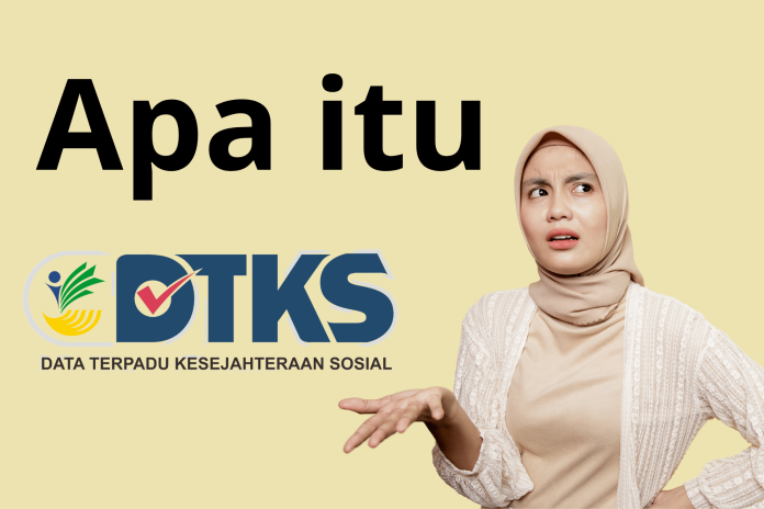 Apa Itu DTKS dan Hubungannya dengan KIP Kuliah