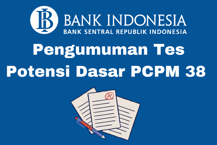 Pengumuman TPD (Tes Potensi Dasar) Seleksi PCPM 38