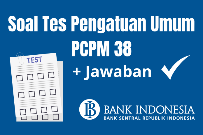 80 Contoh Soal Tes Pengetahuan Umum (TPU) PCPM Bank Indonesia 2023 & Jawaban